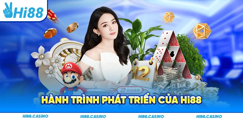 Hành trình phát triển của Hi88